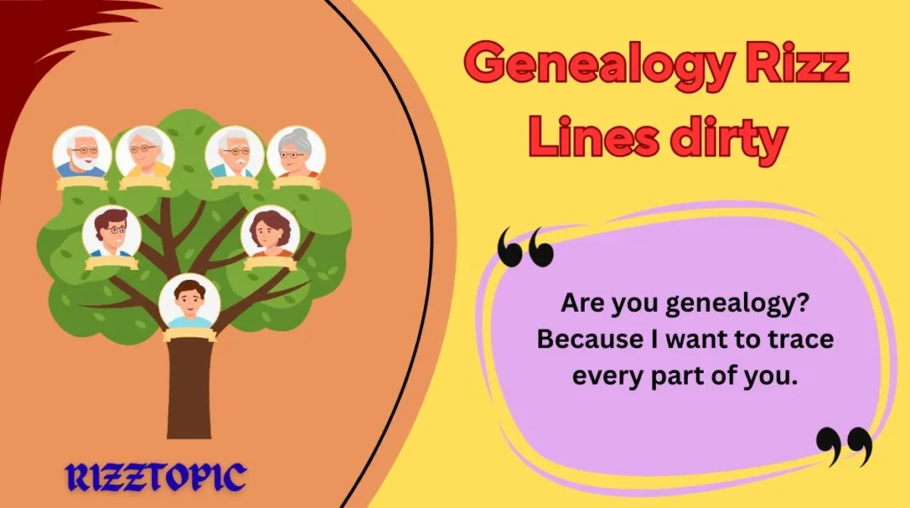 Genealogy Rizz Lines dirty