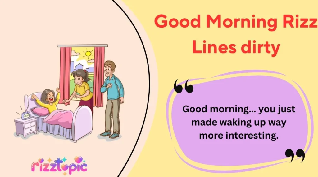 Good Morning Rizz Lines dirty