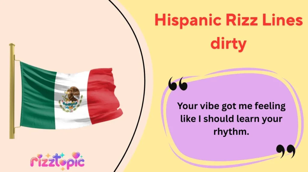 Hispanic Rizz Lines dirty