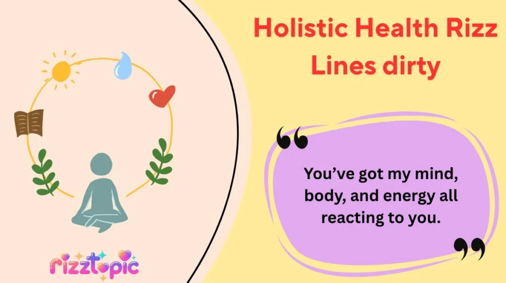 Holistic Health Rizz Lines dirty