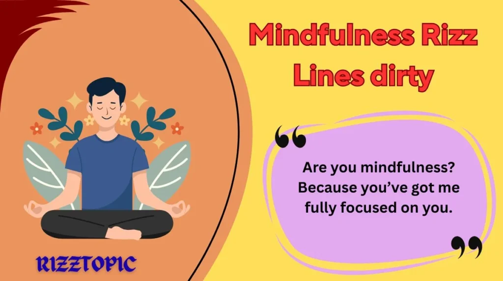 Mindfulness Rizz Lines dirty