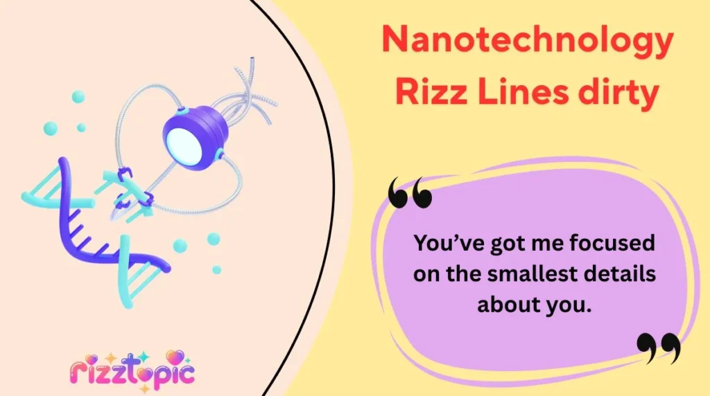 Nanotechnology Rizz Lines dirty