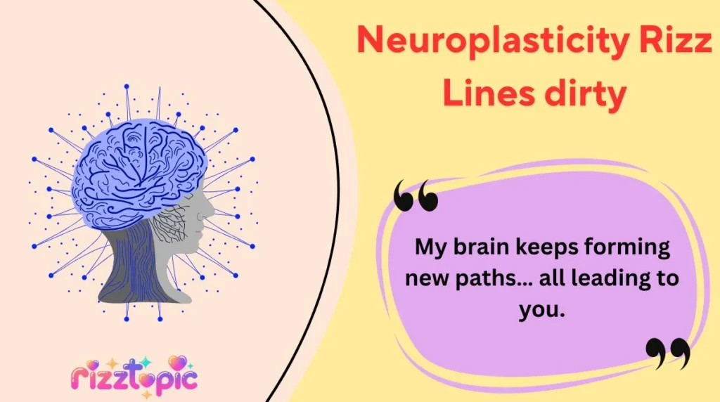 Neuroplasticity Rizz Lines dirty