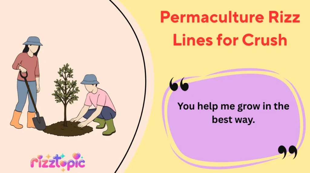 Permaculture Rizz Lines for Crush