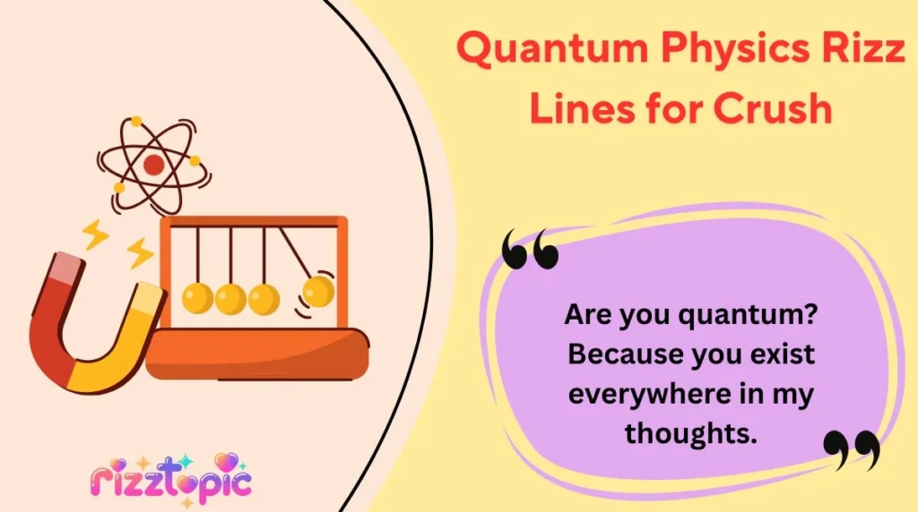 Quantum Physics Rizz Lines for Crush