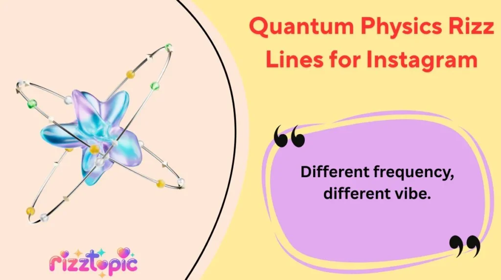 Quantum Physics Rizz Lines for Instagram
