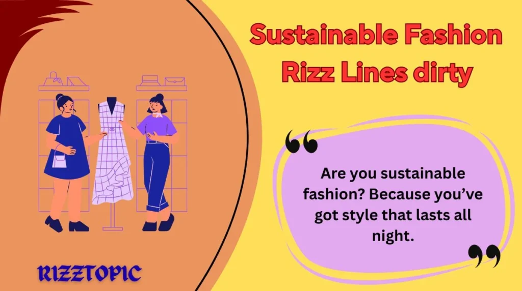 Sustainable Fashion Rizz Lines dirty