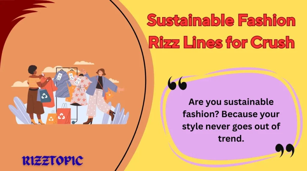 Sustainable Fashion Rizz Lines for Crush