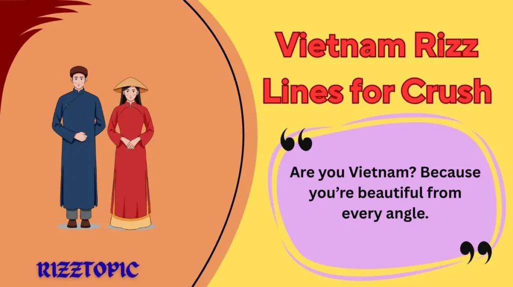 Vietnam Rizz Lines for Crush