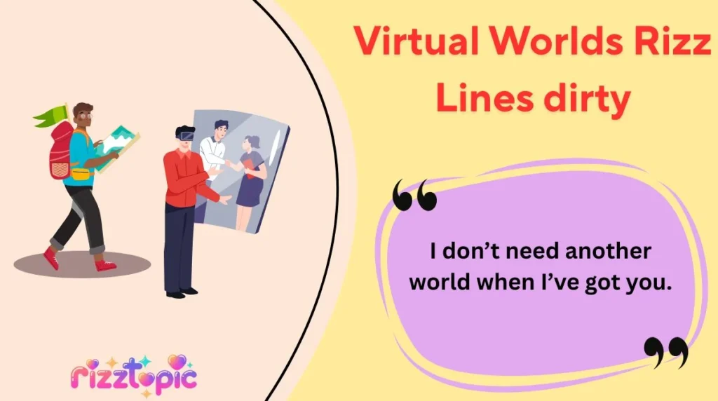 Virtual Worlds Rizz Lines dirty
