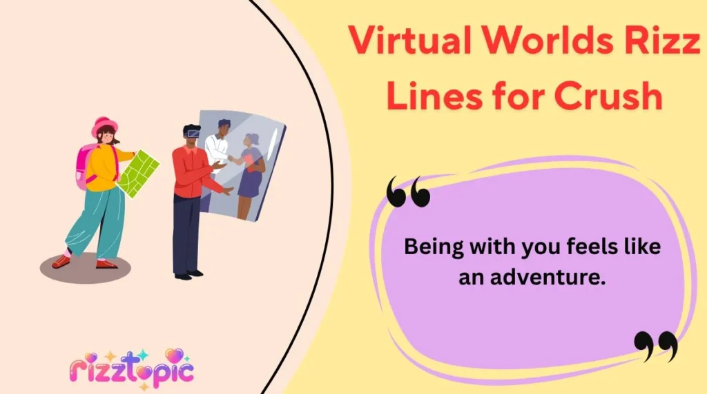 Virtual Worlds Rizz Lines for Crush