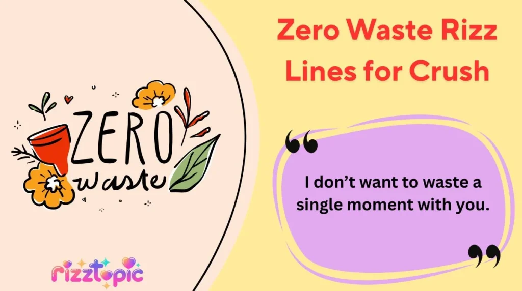 Zero Waste Rizz Lines for Crush
