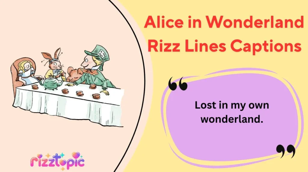 Alice in Wonderland Rizz Lines Captions