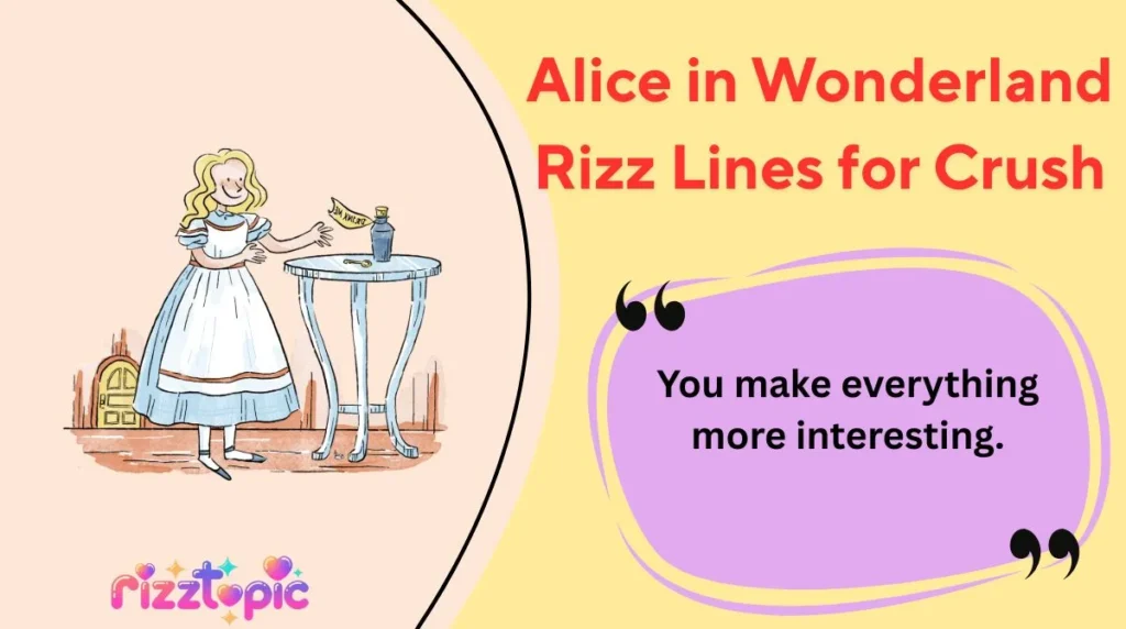 Alice in Wonderland Rizz Lines for Crush