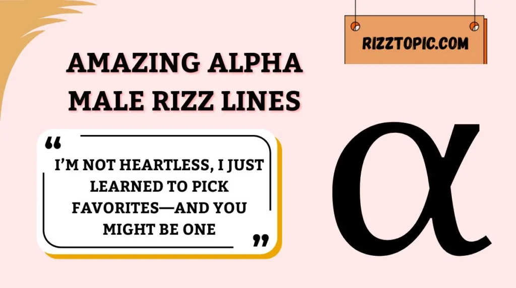Amazing Alpha Male Rizz Lines