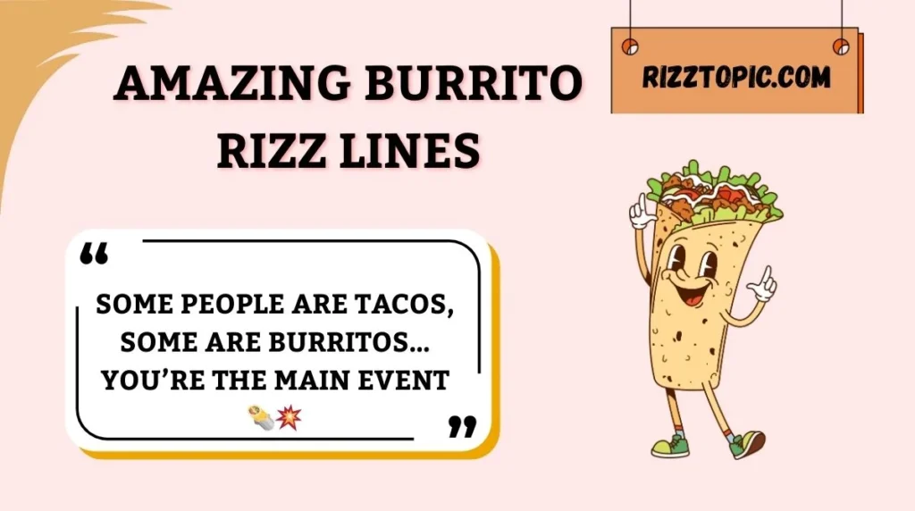 Amazing Burrito Rizz Lines