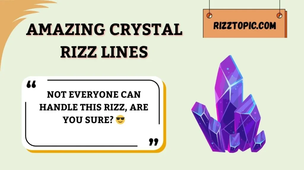 Amazing Crystal Rizz Lines