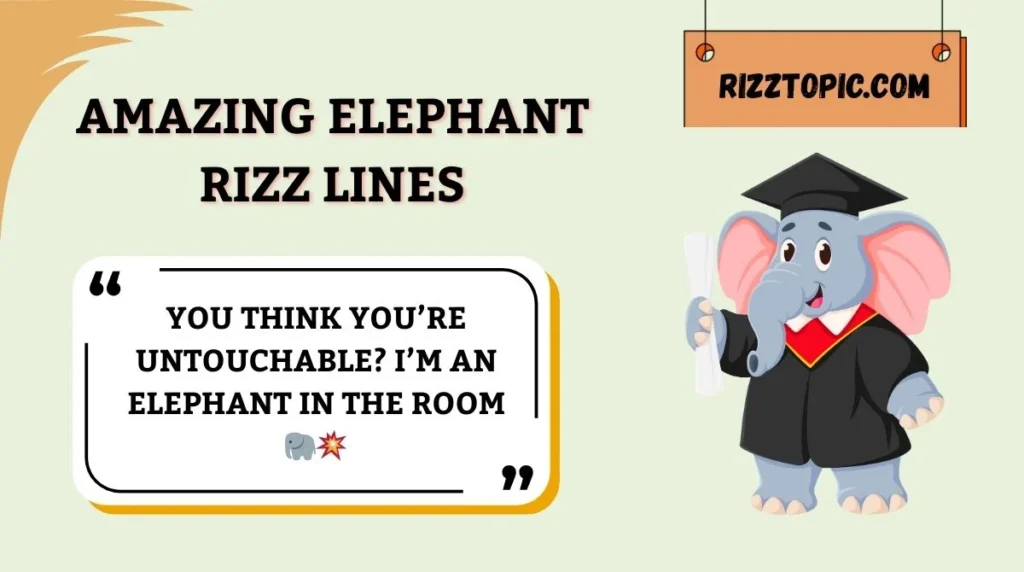 Amazing Elephant Rizz Lines