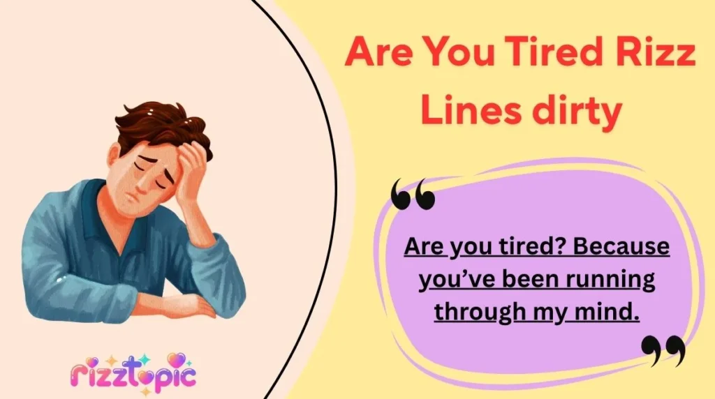 Are You Tired Rizz Lines dirty