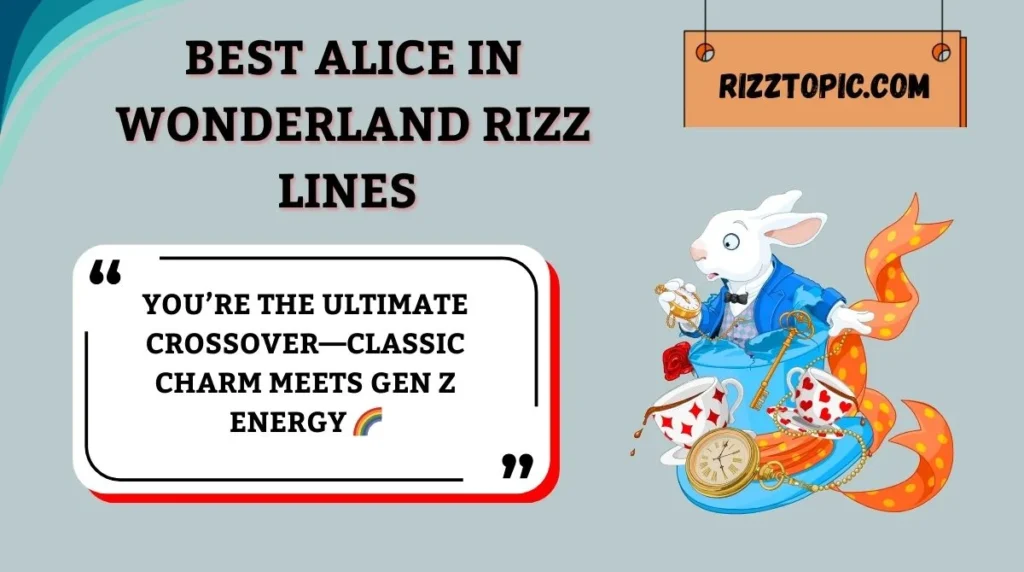 Best Alice in Wonderland Rizz Lines