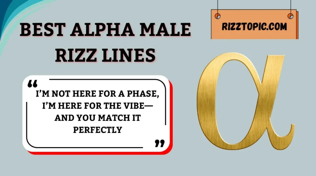Best Alpha Male Rizz Lines