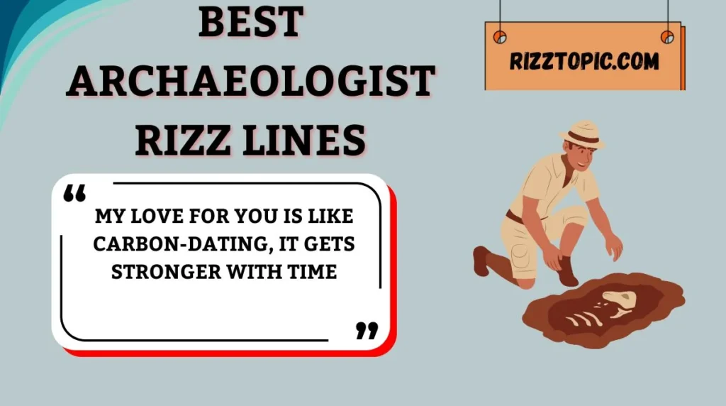 Best Archaeologist Rizz Lines