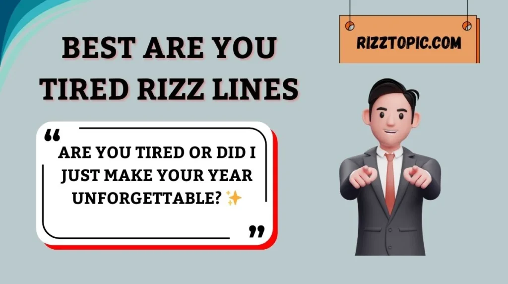 Best Are You Tired Rizz Lines