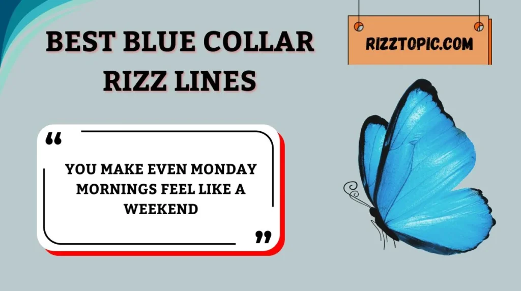 Best Blue Collar Rizz Lines