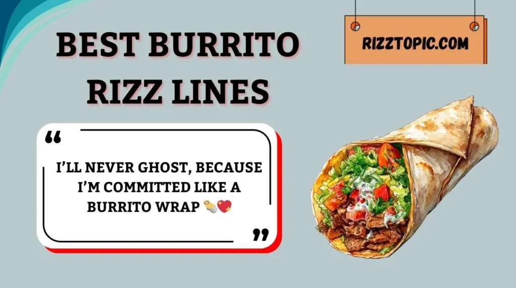 Best Burrito Rizz Lines