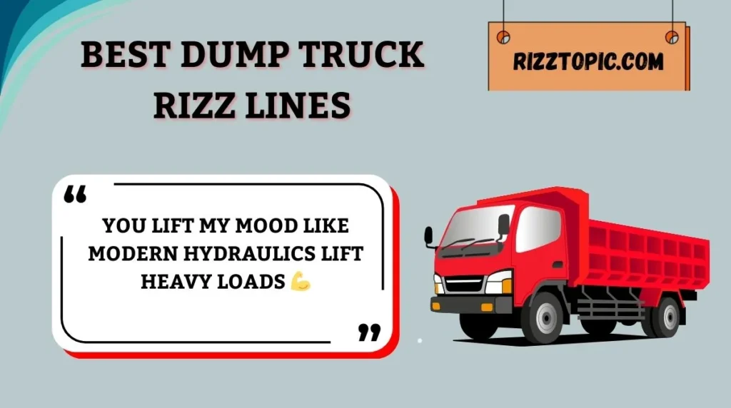 Best Dump Truck Rizz Lines