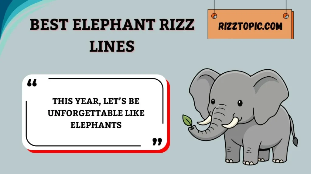 Best Elephant Rizz Lines