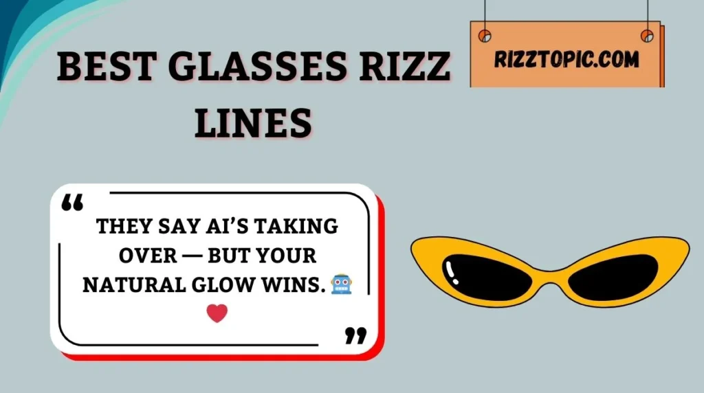 Best Glasses Rizz Lines