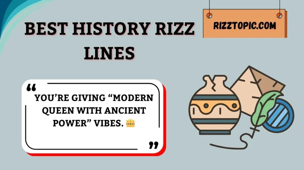 Best History Rizz Lines