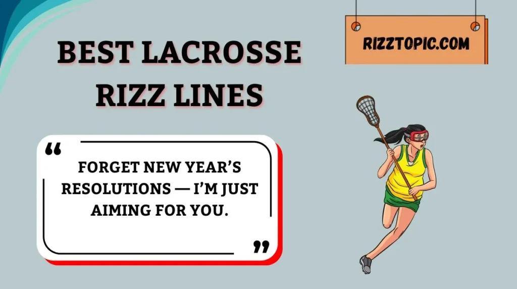 Best Lacrosse Rizz Lines