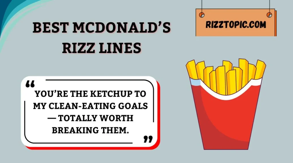Best McDonaldâs Rizz Lines