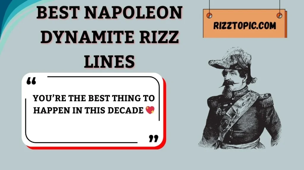 Best Napoleon Dynamite Rizz Lines
