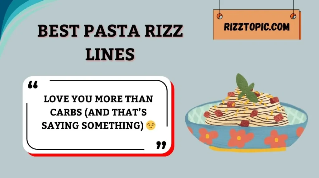 Best Pasta Rizz Lines