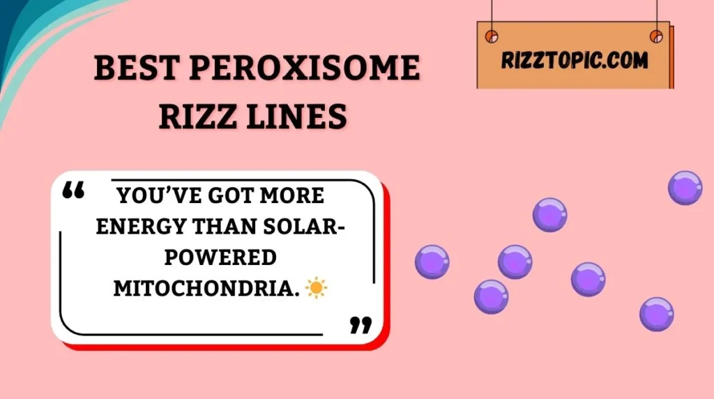 Best Peroxisome Rizz Lines