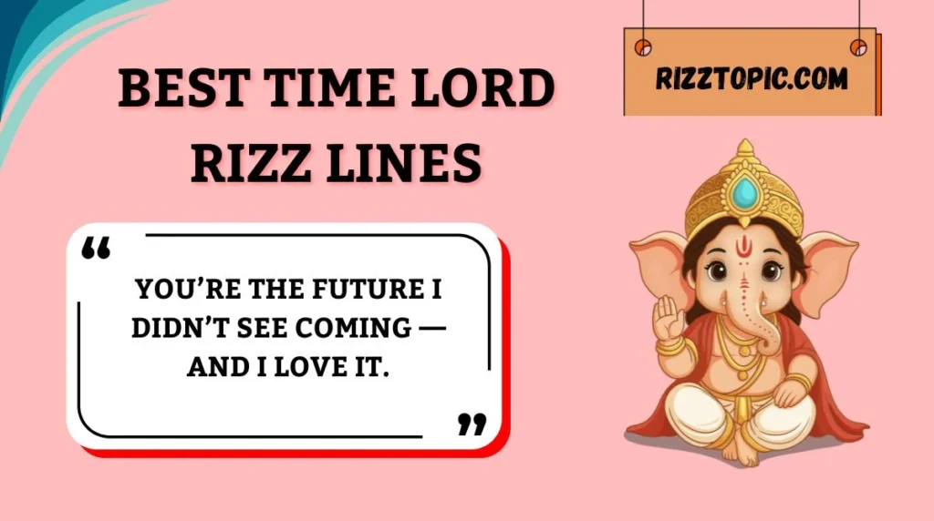 Best Time Lord Rizz Lines