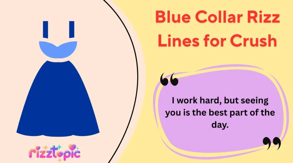 Blue Collar Rizz Lines for Crush
