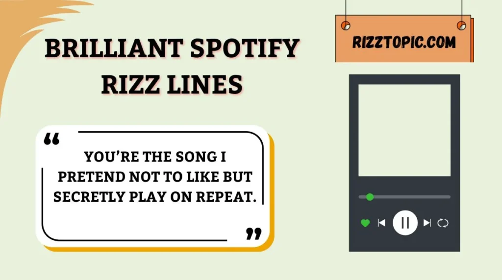 Brilliant Spotify Rizz Lines