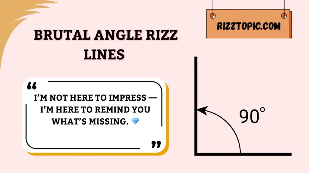Brutal Angle Rizz Lines