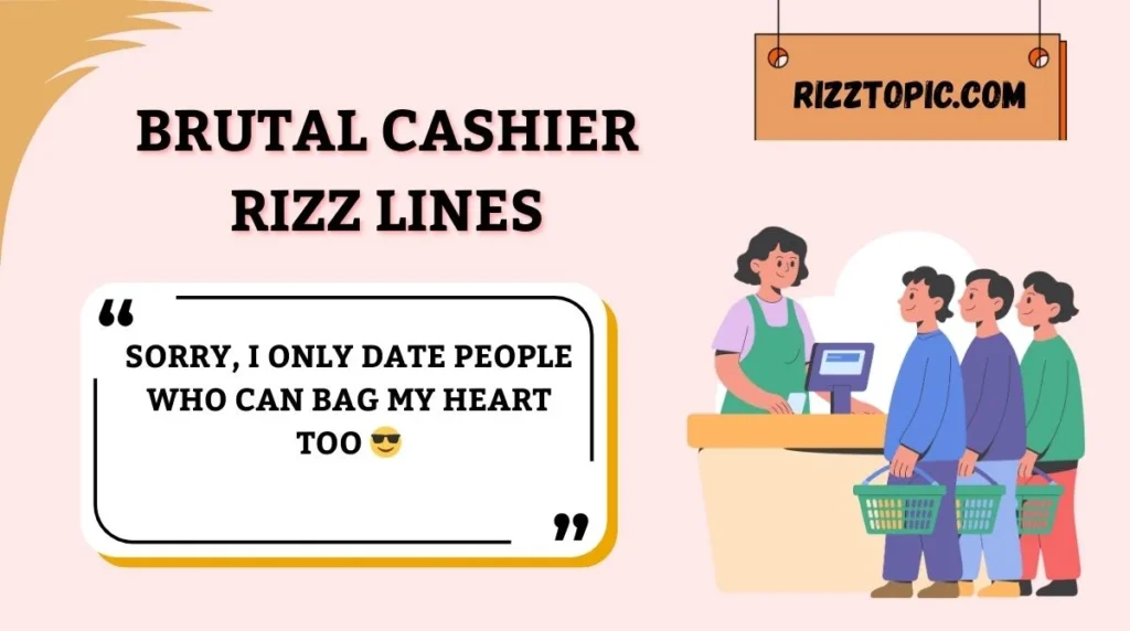 Brutal Cashier Rizz Lines