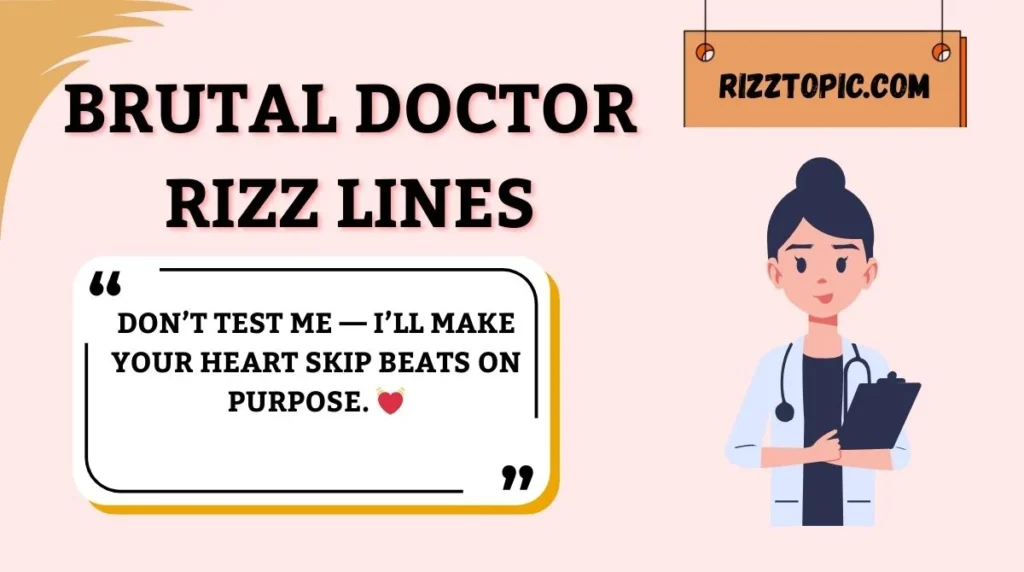 Brutal Doctor Rizz Lines