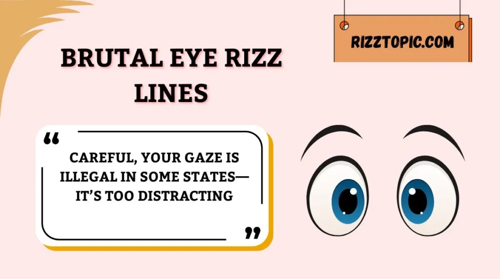 Brutal Eye Rizz Lines