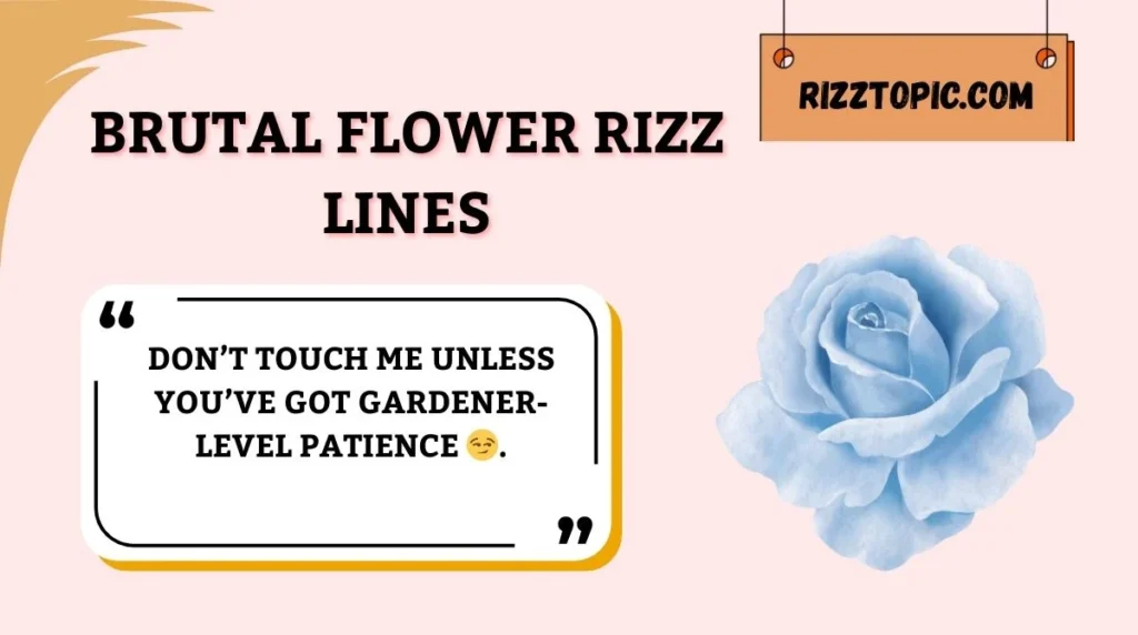 Brutal Flower Rizz Lines