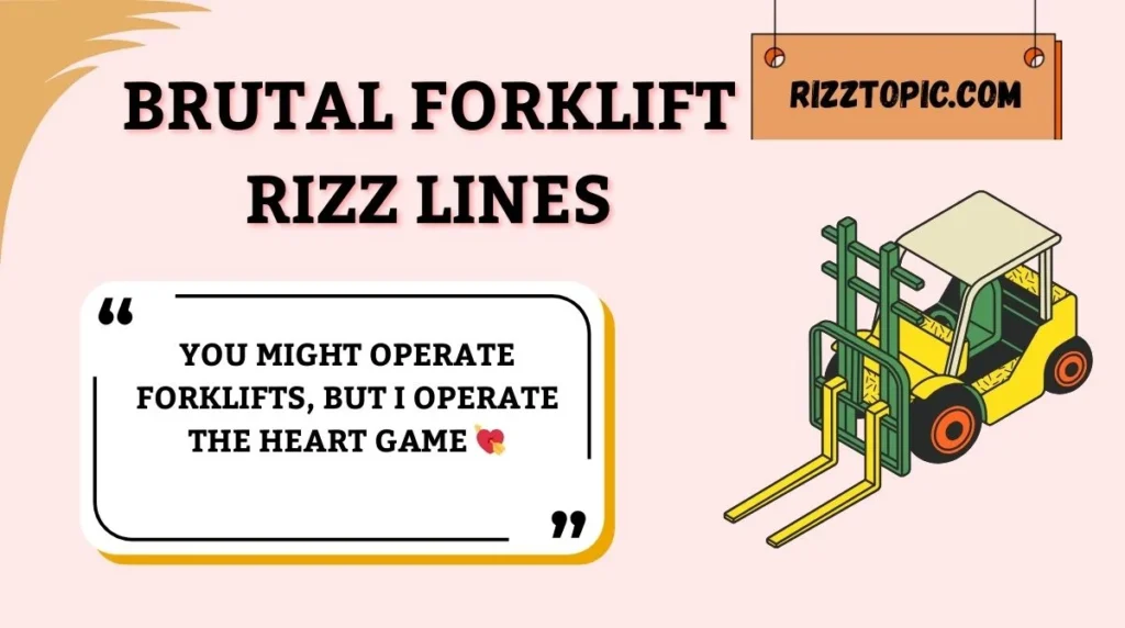 Brutal Forklift Rizz Lines