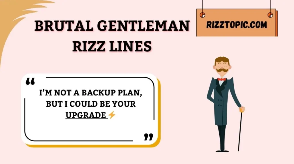 Brutal Gentleman Rizz Lines