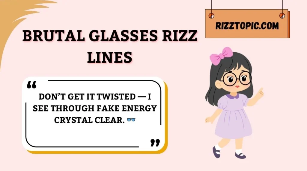 Brutal Glasses Rizz Lines