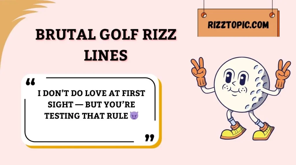 Brutal Golf Rizz Lines